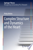 Complex structure and dynamics of the heart /