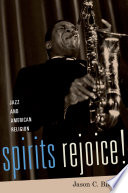 Spirits rejoice! : jazz and American religion /