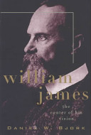 William James : the center of his vision /