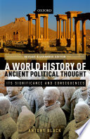 A world history of ancient political thought : its significance and consequences /