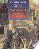 Cambridge illustrated atlas, warfare : Renaissance to revolution, 1492-1792 /