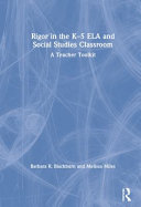 Rigor in the K-5 ELA and social studies classroom : a teacher toolkit /