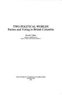 Two political worlds : parties and voting in British Columbia /
