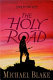 The holy road : a novel /