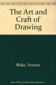 The art and craft of drawing : a study both of the practice of drawing and of its aesthetic theory as understood among different peoples and at different epochs; especial reference being made to the construction of the human form from the practical draughtsman's point of view.