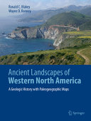 Ancient Landscapes of Western North America : A Geologic History with Paleogeographic Maps.