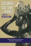 Colonial culture in France since the revolution /