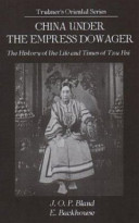 China under the empress dowager : the history of the life and times of Tzu Hsi /