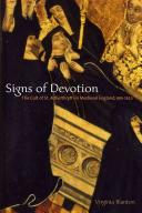 Signs of devotion : the cult of St. Æthelthryth in medieval England, 695-1615 /