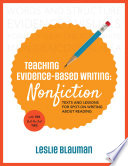 Teaching Evidence-Based Writing : Texts and Lessons for Spot-On Writing About Reading.