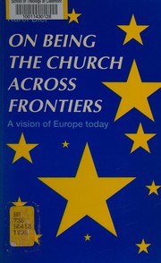 On being the church across frontiers : a vision of Europe today /