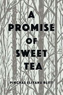 A promise of sweet tea : memoirs of a survivor /