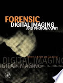 Forensic digital imaging and photography /