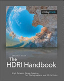 The HDRI handbook : high dynamic range imaging for photographers and CG artists /