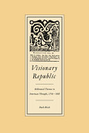 Visionary republic : millennial themes in American thought 1756-1800 /