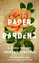 Paper gardens : a stroll through French literature /