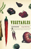Vegetables : a biography /