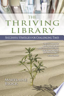 The thriving library : successful strategies for challenging times /