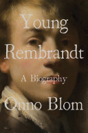 Young rembrandt : a biography /