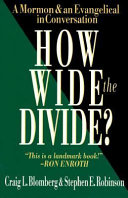 How wide the divide? : a Mormon & an Evangelical in conversation /