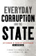 Everyday corruption and the state : citizens and public officials in Africa /