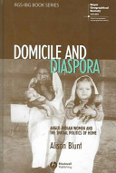 Domicile and diaspora : Anglo-Indian women and the spatial politics of home /