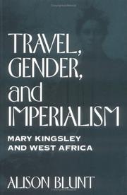 Travel, gender, and imperialism : Mary Kingsley and West Africa /