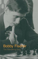 Bobby Fischer : the wandering king /