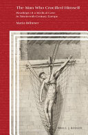 The man who crucified himself : readings of a medical case in nineteenth-century Europe /