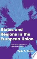 States and regions in the European Union : institutional adaptation in Germany and Spain /