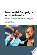 Presidential campaigns in Latin America : electoral strategies and success contagion /