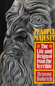 Fearful majesty : the life and reign of Ivan the Terrible /