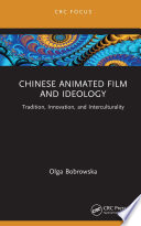 Chinese Animated Film and Ideology Tradition, Innovation, and Interculturality.