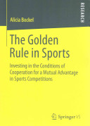 The golden rule in sports : investing in the conditions of cooperation for a mutual advantage in sports competitions /