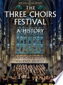 The Three Choirs Festival : a history /