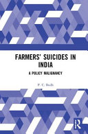 Farmers' suicides in India : a policy malignancy /