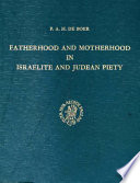 Fatherhood and motherhood in Israelite and Judean piety /