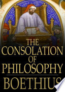 The consolation of philosophy /