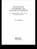 Neolithic farming in Central Europe : an archaeobotanical study of crop husbandry practices /