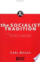 The socialist tradition : from crisis to decline /