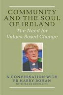 Community and the soul of Ireland : the need for value-based change : a conversation /