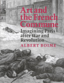 Art and the French commune : imagining Paris after war and revolution /