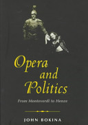 Opera and politics : from Monteverdi to Henze /