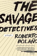 The savage detectives /