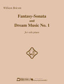 Fantasy-sonata ; and Dream music no. 1 : for solo piano /