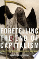 Foretelling the end of capitalism : intellectual misadventures since Karl Marx /