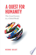 A quest for humanity : the good society in a global world /