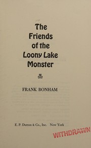 The friends of the Loony Lake monster.