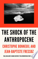 The shock of the Anthropocene the earth, history, and us /