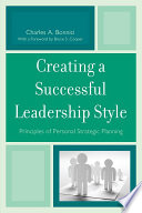 Creating a successful leadership style : principles of personal strategic planning /